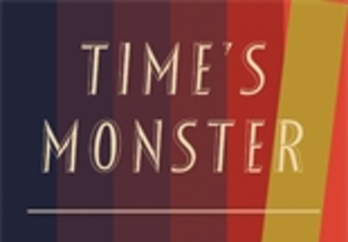 Time's Monster How History Makes History by Priya Satia, Book Cover